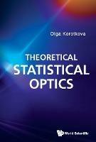 Theoretical Statistical Optics - Olga Korotkova - cover