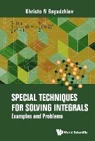 Special Techniques For Solving Integrals: Examples And Problems - Khristo N Boyadzhiev - cover