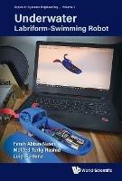 Underwater Labriform-swimming Robot - Farah Abbas Naser,Mofeed Turky Rashid,Luigi Fortuna - cover