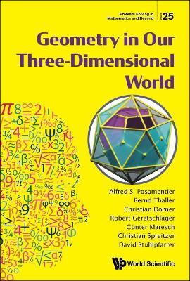 Geometry In Our Three-dimensional World - Alfred S Posamentier,Guenter Maresch,Bernd Thaller - cover