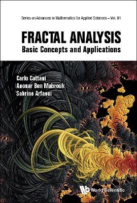 Fractal Analysis: Basic Concepts And Applications - Carlo Cattani,Anouar Ben Mabrouk,Sabrine Arfaoui - cover