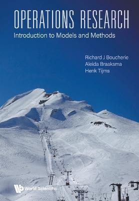 Operations Research: Introduction To Models And Methods - Richard Johannes Boucherie,Henk Tijms,Aleida Braaksma - cover