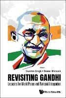 Revisiting Gandhi: Legacies For World Peace And National Integration - cover