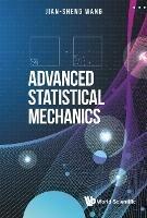 Advanced Statistical Mechanics - Jian-sheng Wang - cover