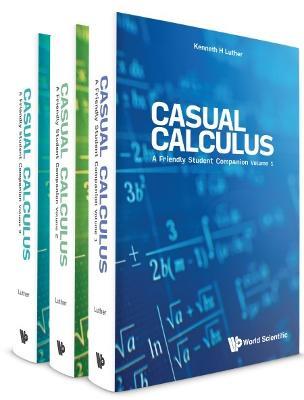 Casual Calculus: A Friendly Student Companion (In 3 Volumes) - Kenneth Luther - cover