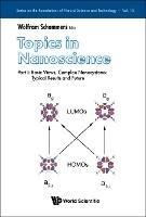Topics In Nanoscience - Part I: Basic Views, Complex Nanosystems: Typical Results And Future - cover