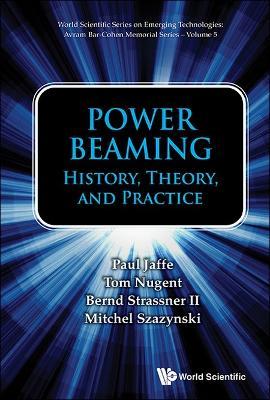 Power Beaming: History, Theory, And Practice - Paul Jaffe,Tom Nugent,Bernd Strassner Ii - cover