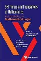 Set Theory And Foundations Of Mathematics: An Introduction To Mathematical Logic - Volume Ii: Foundations Of Mathematics - Douglas Cenzer,Jean Larson,Christopher Porter - cover