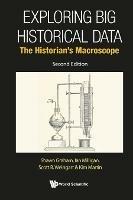 Exploring Big Historical Data: The Historian's Macroscope - Shawn Graham,Ian Milligan,Scott B Weingart - cover