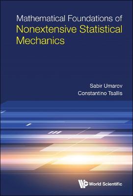 Mathematical Foundations Of Nonextensive Statistical Mechanics - Sabir Umarov,Tsallis Constantino - cover