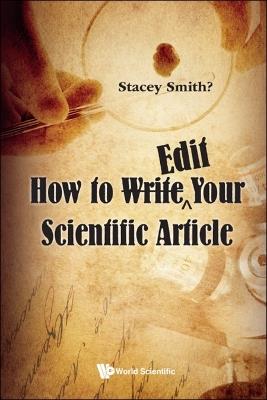 How To <Strike>write</strike>Ë„edit Your Scientific Article - Stacey Smith? - cover