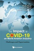 Impact Of Covid-19 On World Aviation Industry, The: Challenges And Opportunities - cover