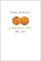 Nobel Lectures In Chemistry (2011-2015) - cover