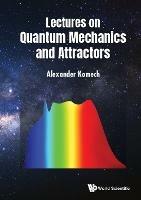 Lectures On Quantum Mechanics And Attractors - Alexander Komech - cover