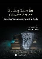 Buying Time For Climate Action: Exploring Ways Around Stumbling Blocks - cover