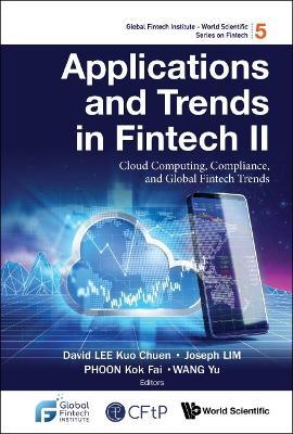Applications And Trends In Fintech Ii: Cloud Computing, Compliance, And Global Fintech Trends - cover