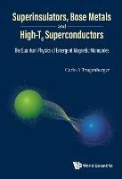 Superinsulators, Bose Metals And High-tc Superconductors: The Quantum Physics Of Emergent Magnetic Monopoles