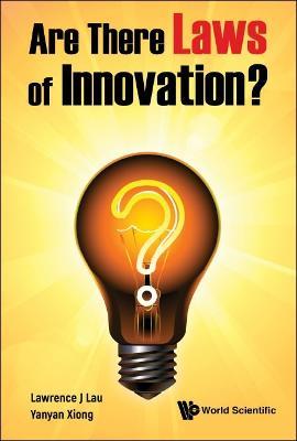 Are There Laws Of Innovation? - Lawrence Juen-yee Lau,Yanyan Xiong - cover