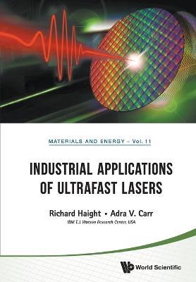 Industrial Applications Of Ultrafast Lasers - Richard A Haight,Adra Carr - cover