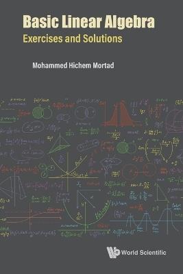 Basic Linear Algebra: Exercises And Solutions - Mohammed Hichem Mortad - cover