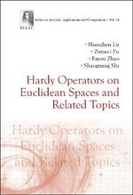 Hardy Operators On Euclidean Spaces And Related Topics