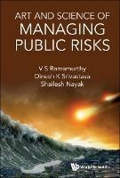 Art And Science Of Managing Public Risks - V S Ramamurthy,Dinesh Kumar Srivastava,Shailesh Nayak - cover