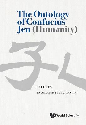 The Ontology Of Confucius Jen (Humanity) - Lai Chen - cover