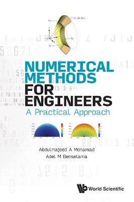 Numerical Methods For Engineers: A Practical Approach - Abdulmajeed A Mohamad,Adel M Benselama - cover
