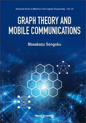 Graph Theory And Mobile Communications - Masakazu Sengoku - cover