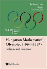 Hungarian Mathematical Olympiad (1964-1997): Problems And Solutions
