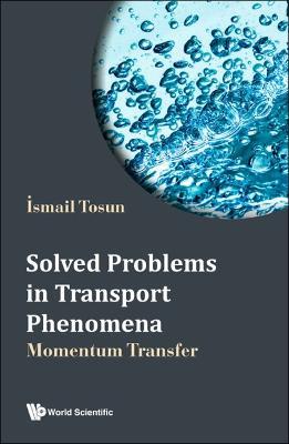 Solved Problems In Transport Phenomena: Momentum Transfer - Ismail Tosun - cover