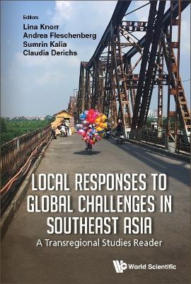 Local Responses To Global Challenges In Southeast Asia: A Transregional Studies Reader - cover