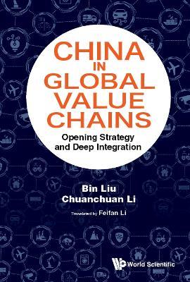 China In Global Value Chains: Opening Strategy And Deep Integration - cover