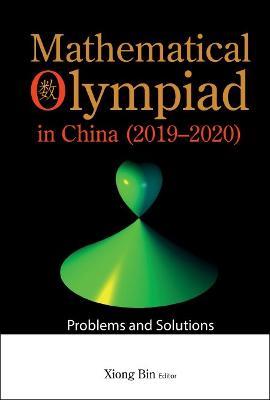 Mathematical Olympiad In China (2019-2020): Problems And Solutions - cover