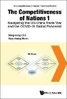 Competitiveness Of Nations 1, The: Navigating The Us-china Trade War And The Covid-19 Global Pandemic - Dong-sung Cho,Hwy-chang Moon - cover