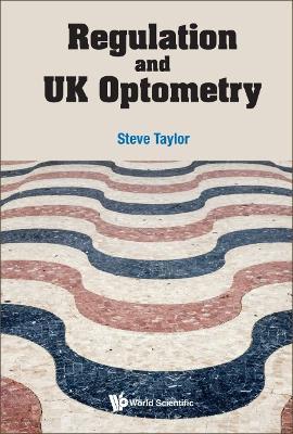 Regulation And Uk Optometry - Steve Taylor - cover