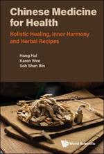 Chinese Medicine For Health: Holistic Healing, Inner Harmony And Herbal Recipes