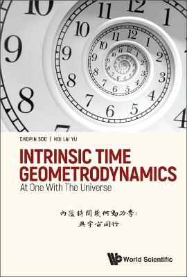 Intrinsic Time Geometrodynamics: At One With The Universe - Chopin Soo,Hoi-lai Yu - cover