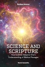 Science And Scripture: How Science Deepens One's Understanding Of Biblical Passages