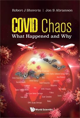 Covid Chaos: What Happened And Why - Robert J Sherertz,Jon Stuart Abramson - cover