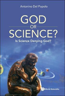 God Or Science?: Is Science Denying God? - Antonino Del Popolo - cover
