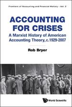 Accounting For Crises: A Marxist History Of American Accounting Theory, C.1929-2007