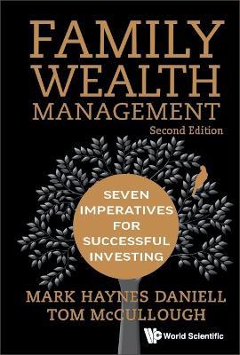 Family Wealth Management: Seven Imperatives For Successful Investing - Mark Haynes Daniell,Tom Mccullough - cover
