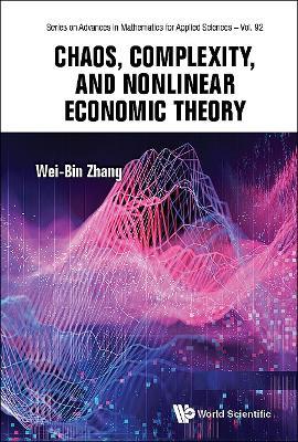 Chaos, Complexity, And Nonlinear Economic Theory - Wei-bin Zhang - cover