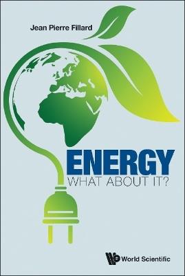 Energy: What About It? - Jean-pierre Fillard - cover