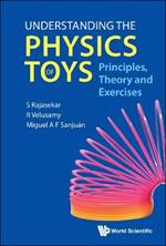 Understanding The Physics Of Toys: Principles, Theory And Exercises