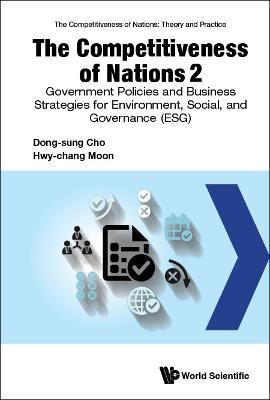 Competitiveness Of Nations 2, The: Government Policies And Business Strategies For Environmental, Social, And Governance (Esg) - Dong-sung Cho,Hwy-chang Moon - cover