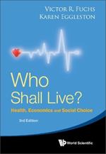 Who Shall Live? Health, Economics And Social Choice (3rd Edition)