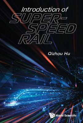 Introduction Of Super-speed Rail - Qizhou Hu - cover