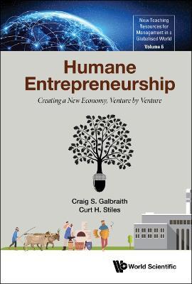 Humane Entrepreneurship: Creating A New Economy, Venture By Venture - Craig S Galbraith,Curt H Stiles - cover